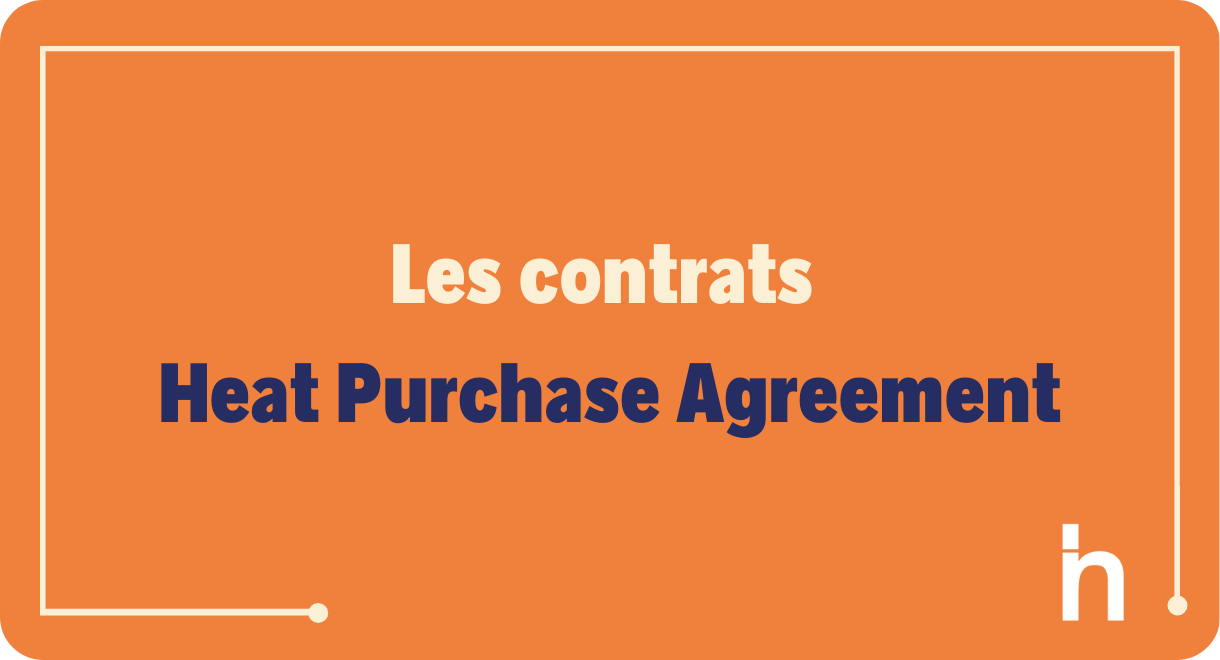 Les contrats Heat Purchase Agreement