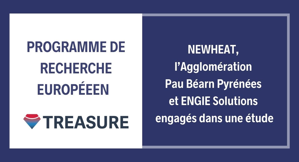 NEWHEAT, l’Agglomération Pau Béarn Pyrénées et ENGIE Solutions engagés dans le programme européen Treasure